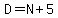 D=N%2B5