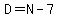 D=N-7