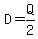 D=Q%2F2
