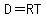 D=RT