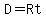 D=Rt