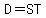 D=ST