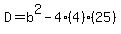 D=b%5E2-4%284%29%2825%29