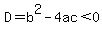 D=b%5E2-4ac%3C0