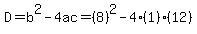 D=b%5E2-4ac=%288%29%5E2-4%281%29%2812%29