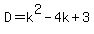 D=k%5E2-4k%2B3