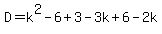 D=k%5E2-6%2B3-3k%2B6-2k