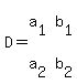 D=matrix%282%2C2%2Ca%5B1%5D%2Cb%5B1%5D%2Ca%5B2%5D%2Cb%5B2%5D%29