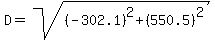 D=sqrt%28%28-302.1%29%5E2%2B%28550.5%29%5E2%29