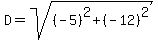 D=sqrt%28%28-5%29%5E2%2B%28-12%29%5E2%29