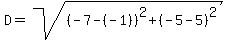 D=sqrt%28%28-7-%28-1%29%29%5E2%2B%28-5-5%29%5E2%29