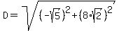 D=sqrt%28%28-sqrt%285%29%29%5E2%2B%288%2Asqrt%282%29%29%5E2%29