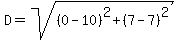 D=sqrt%28%280-10%29%5E2%2B%287-7%29%5E2%29