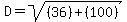 D=sqrt%28%2836%29%2B%28100%29%29