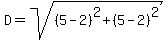 D=sqrt%28%285-2%29%5E2%2B%285-2%29%5E2%29%29