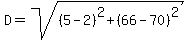 D=sqrt%28%285-2%29%5E2%2B%2866-70%29%5E2%29