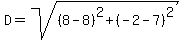 D=sqrt%28%288-8%29%5E2%2B%28-2-7%29%5E2%29