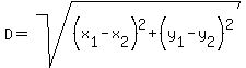 D=sqrt%28%28x%5B1%5D-x%5B2%5D%29%5E2%2B%28y%5B1%5D-y%5B2%5D%29%5E2%29