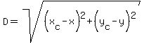 D=sqrt%28%28x%5Bc%5D-x%29%5E2%2B%28y%5Bc%5D-y%29%5E2%29