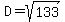 D=sqrt%28133%29