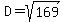 D=sqrt%28169%29