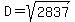 D=sqrt%282837%29
