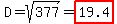 D=sqrt%28377%29=highlight%2819.4%29