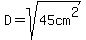 D=sqrt%2845cm%5E2%29