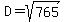 D=sqrt%28765%29