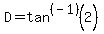 D=tan%5E%28-1%29%282%29