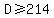 D%3E=214