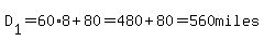 D%5B1%5D=60%2A8%2B80=480%2B80=560miles