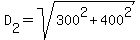 D%5B2%5D=sqrt%28300%5E2%2B400%5E2%29