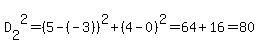 D%5B2%5D%5E2=%285-%28-3%29%29%5E2%2B%284-0%29%5E2=64%2B16=80