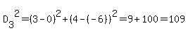 D%5B3%5D%5E2=%283-0%29%5E2%2B%284-%28-6%29%29%5E2=9%2B100=109