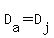D%5Ba%5D=D%5Bj%5D