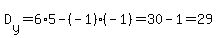 D%5By%5D=6%2A5-%28-1%29%28-1%29=30-1=29