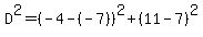 D%5E2=%28-4-%28-7%29%29%5E2%2B%2811-7%29%5E2