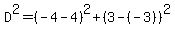 D%5E2=%28-4-4%29%5E2%2B%283-%28-3%29%29%5E2