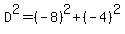 D%5E2=%28-8%29%5E2%2B%28-4%29%5E2