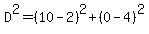D%5E2=%2810-2%29%5E2%2B%280-4%29%5E2