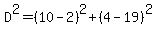 D%5E2=%2810-2%29%5E2%2B%284-19%29%5E2