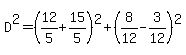 D%5E2=%2812%2F5%2B15%2F5%29%5E2%2B%288%2F12-3%2F12%29%5E2