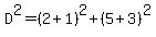 D%5E2=%282%2B1%29%5E2%2B%285%2B3%29%5E2