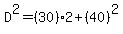 D%5E2=%2830%292%2B%2840%29%5E2