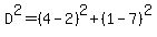 D%5E2=%284-2%29%5E2%2B%281-7%29%5E2