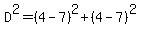 D%5E2=%284-7%29%5E2%2B%284-7%29%5E2