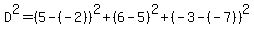 D%5E2=%285-%28-2%29%29%5E2%2B%286-5%29%5E2%2B%28-3-%28-7%29%29%5E2