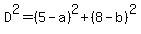 D%5E2=%285-a%29%5E2%2B%288-b%29%5E2