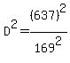 D%5E2=%28637%29%5E2%2F169%5E2